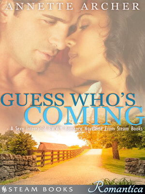 cover image of Guess Who's Coming--A Sexy Interracial BWWM Romance Novelette From Steam Books